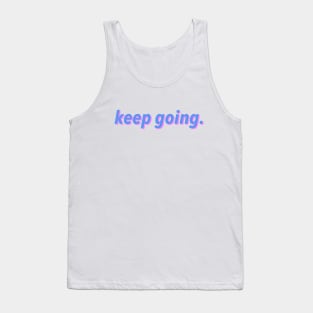 Keep Going Tank Top